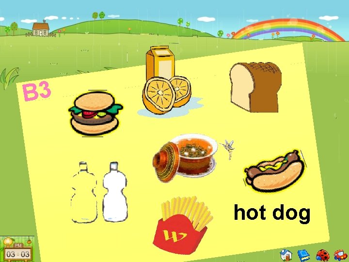 B 3 hot dog 