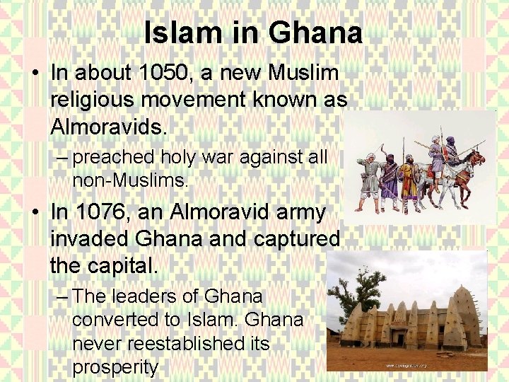 Islam in Ghana • In about 1050, a new Muslim religious movement known as