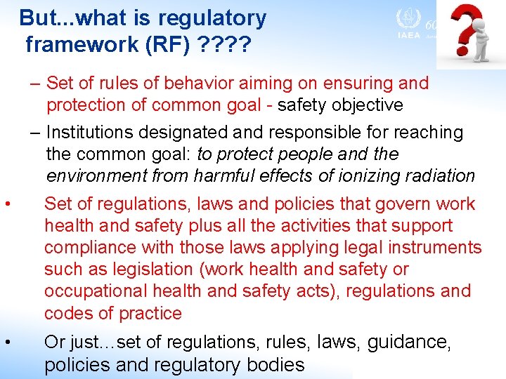 But. . . what is regulatory framework (RF) ? ? • • – Set