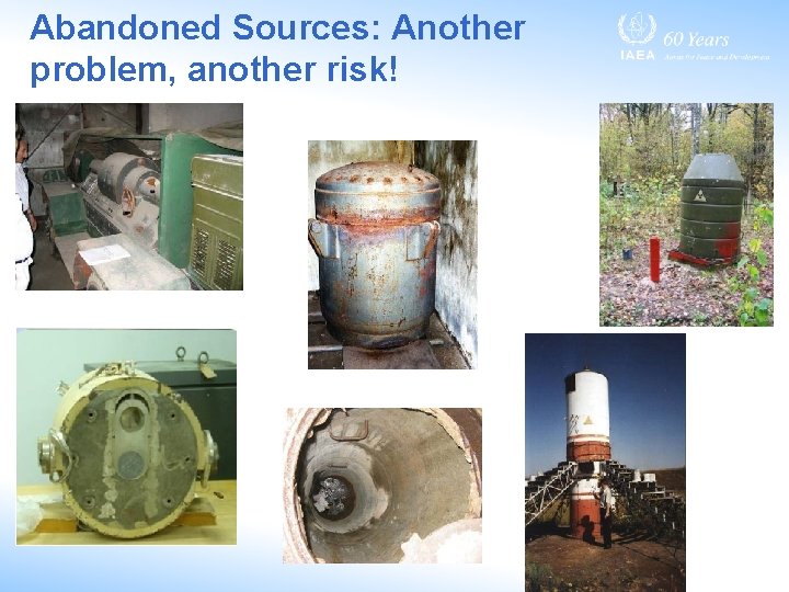 Abandoned Sources: Another problem, another risk! 