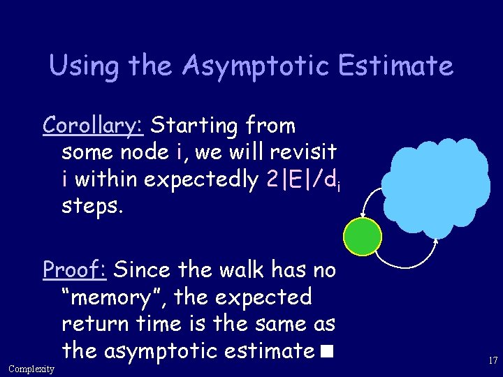 Using the Asymptotic Estimate Corollary: Starting from some node i, we will revisit i