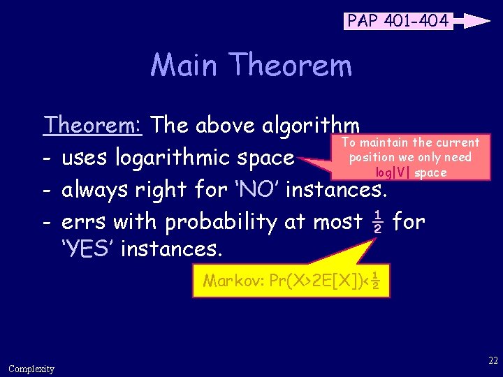 PAP 401 -404 Main Theorem: The above algorithm To maintain the current position we