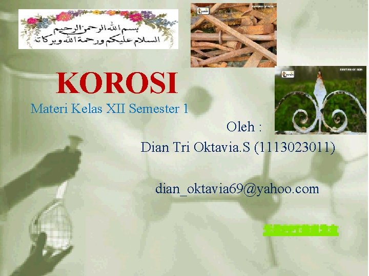 KOROSI Materi Kelas XII Semester 1 Oleh : Dian Tri Oktavia. S (1113023011) dian_oktavia