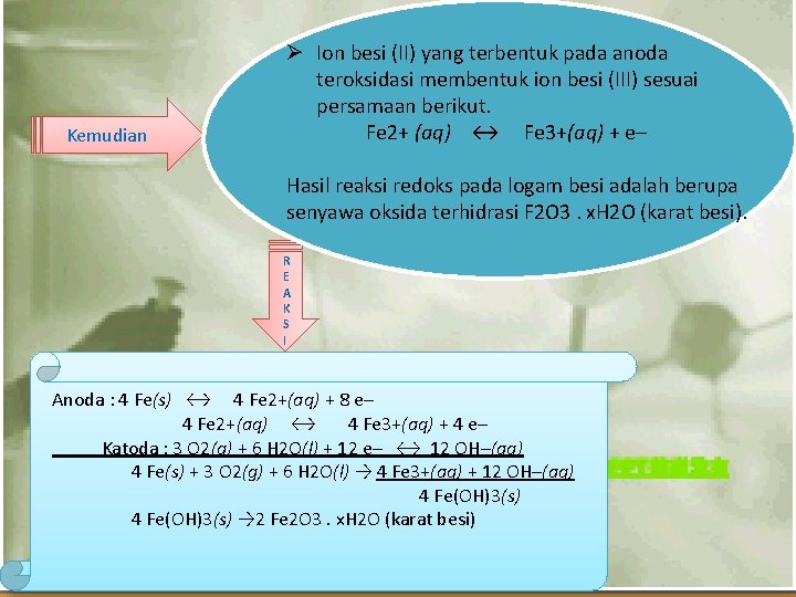 Kemudian Ø Ion besi (II) yang terbentuk pada anoda teroksidasi membentuk ion besi (III)