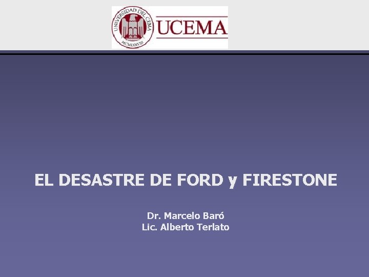 EL DESASTRE DE FORD y FIRESTONE Dr. Marcelo Baró Lic. Alberto Terlato 