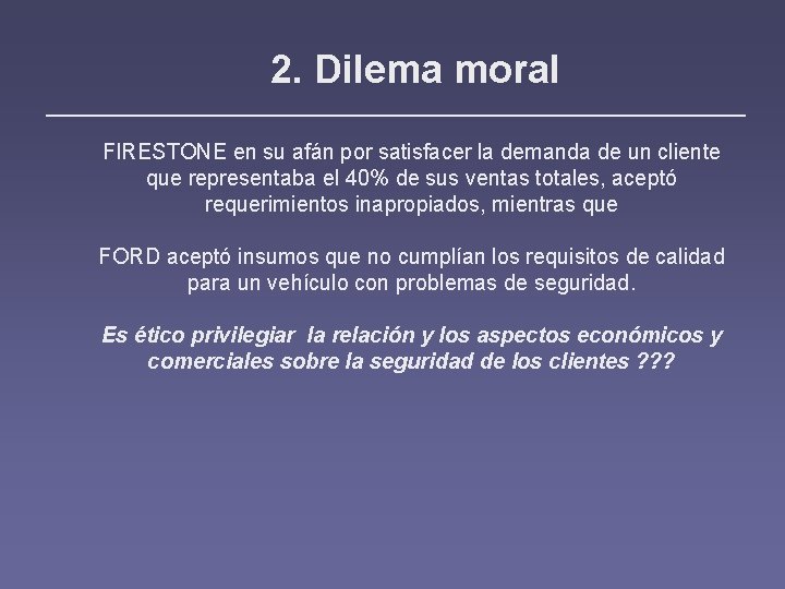 2. Dilema moral FIRESTONE en su afán por satisfacer la demanda de un cliente