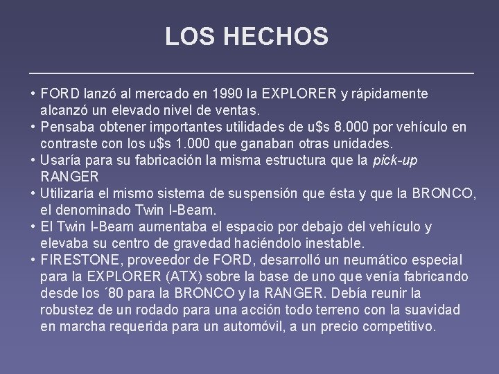 LOS HECHOS • FORD lanzó al mercado en 1990 la EXPLORER y rápidamente alcanzó