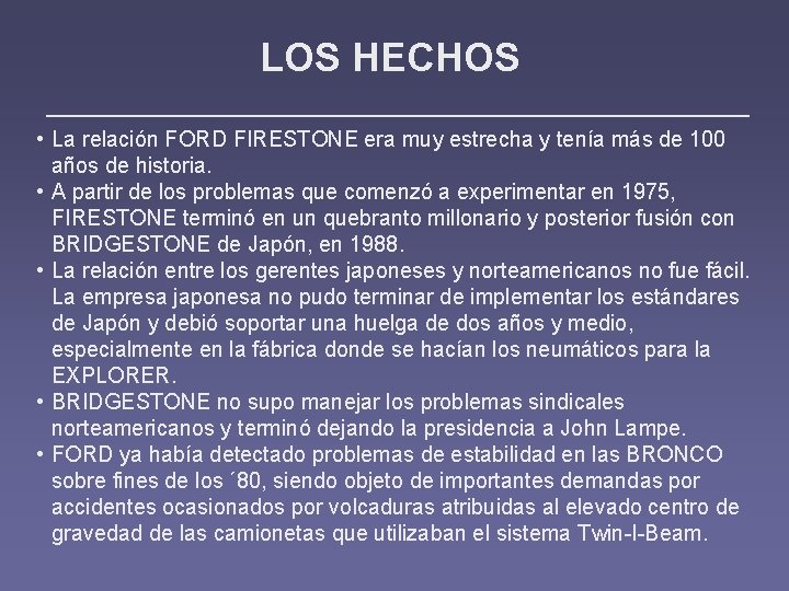 LOS HECHOS • La relación FORD FIRESTONE era muy estrecha y tenía más de