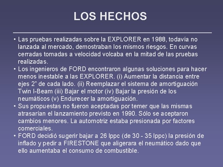 LOS HECHOS • Las pruebas realizadas sobre la EXPLORER en 1988, todavía no lanzada
