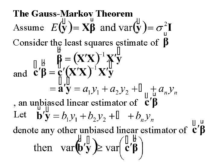 The Gauss-Markov Theorem Assume Consider the least squares estimate of and , an unbiased