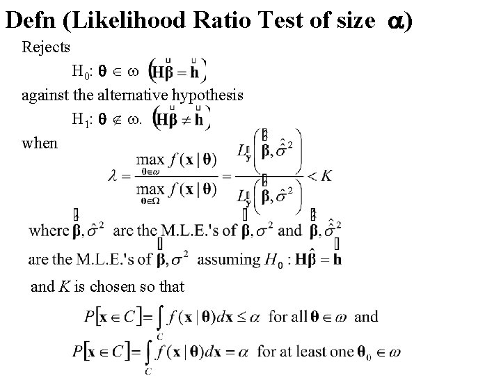 Defn (Likelihood Ratio Test of size a) Rejects H 0: q w against the