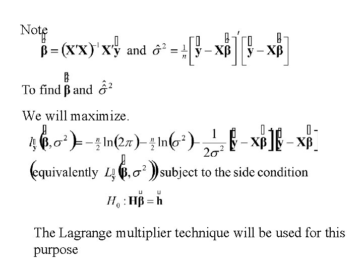 Note We will maximize. The Lagrange multiplier technique will be used for this purpose