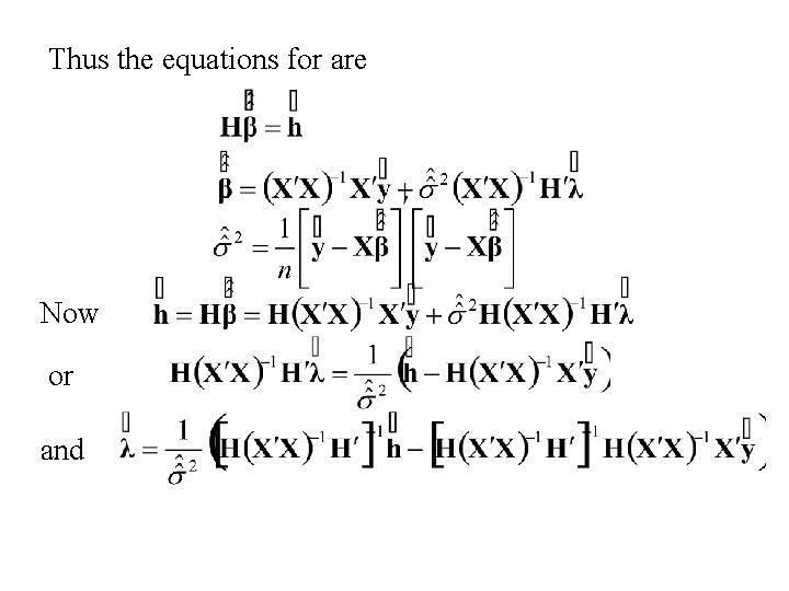 Thus the equations for are Now or and 