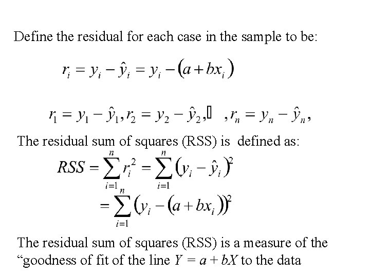 Define the residual for each case in the sample to be: The residual sum