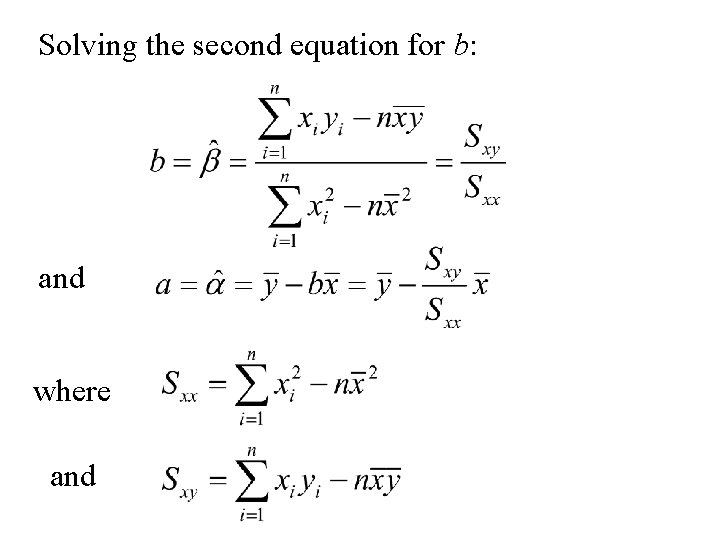 Solving the second equation for b: and where and 