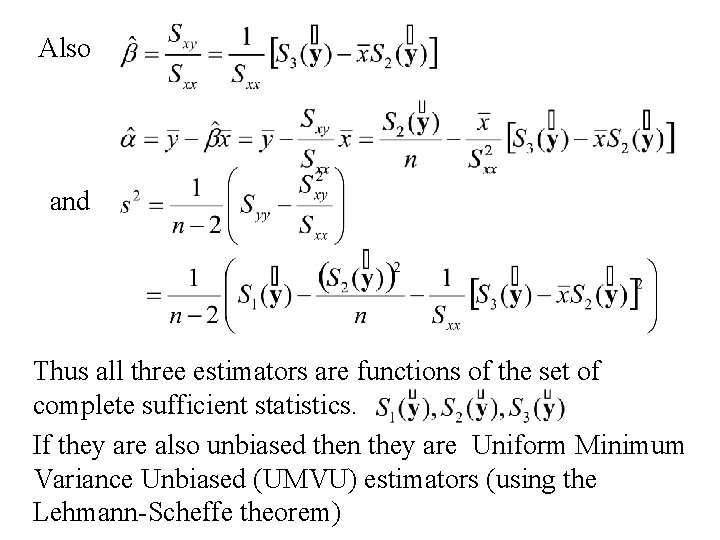 Also and Thus all three estimators are functions of the set of complete sufficient