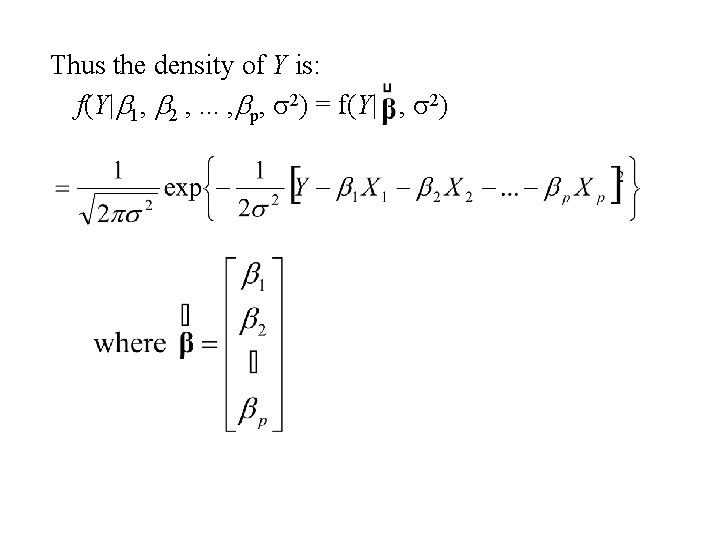 Thus the density of Y is: f(Y|b 1, b 2 , . . .