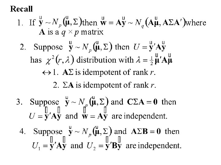 Recall 1. If ~ then A is a q × p matrix where 