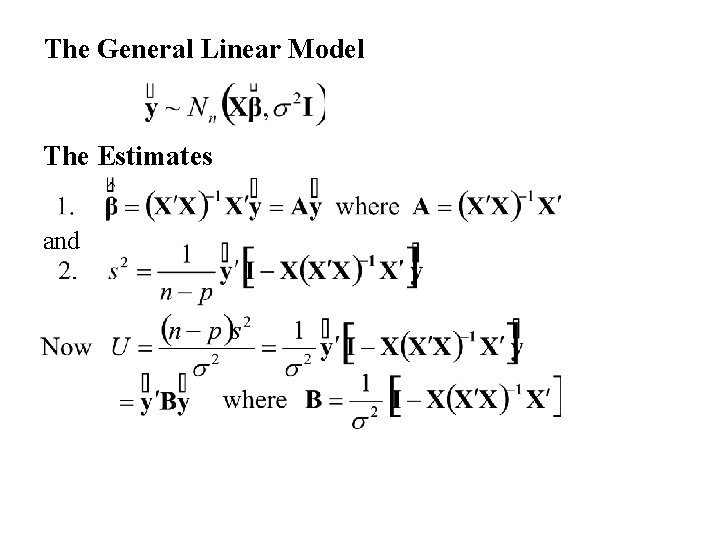 The General Linear Model The Estimates and 