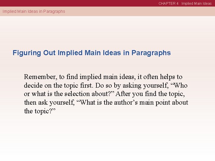 CHAPTER 4 Implied Main Ideas in Paragraphs Figuring Out Implied Main Ideas in Paragraphs