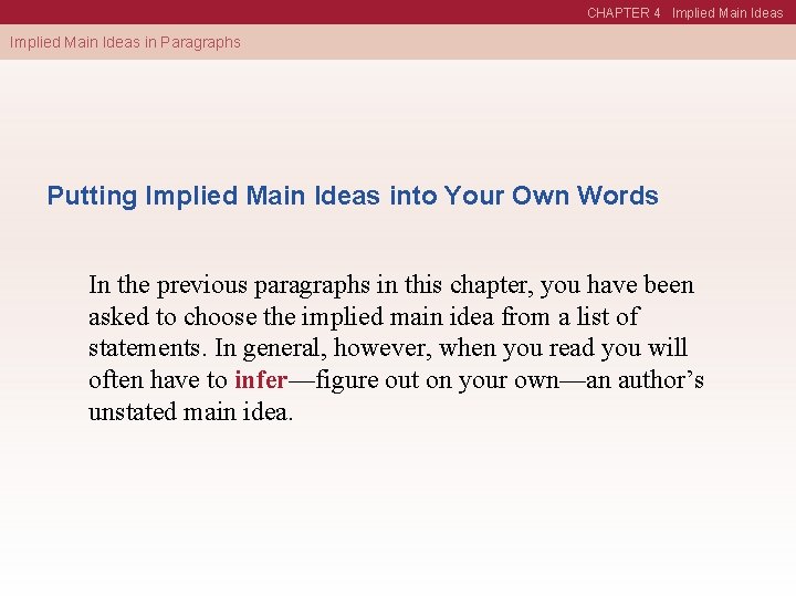 CHAPTER 4 Implied Main Ideas in Paragraphs Putting Implied Main Ideas into Your Own