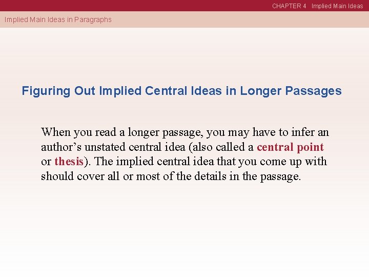 CHAPTER 4 Implied Main Ideas in Paragraphs Figuring Out Implied Central Ideas in Longer