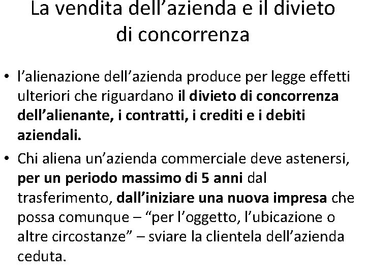 La vendita dell’azienda e il divieto di concorrenza • l’alienazione dell’azienda produce per legge