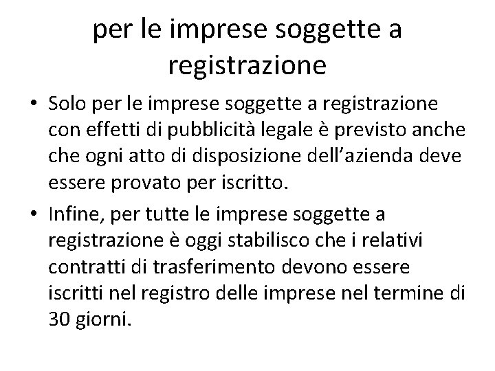 per le imprese soggette a registrazione • Solo per le imprese soggette a registrazione