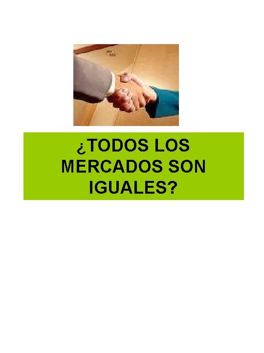 ¿TODOS LOS MERCADOS SON IGUALES? 