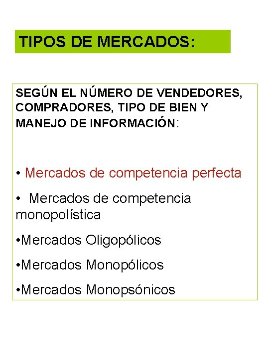 TIPOS DE MERCADOS: SEGÚN EL NÚMERO DE VENDEDORES, COMPRADORES, TIPO DE BIEN Y MANEJO