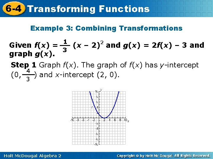 6 -4 Transforming Functions Example 3: Combining Transformations 1 Given f(x) = (x – 6 -4 Transforming Functions Example 3: Combining Transformations 1 Given f(x) = (x –