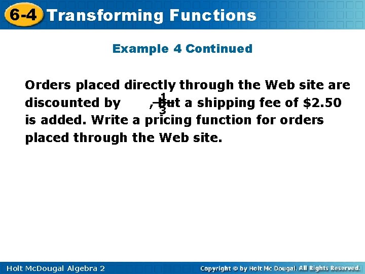 6 -4 Transforming Functions Example 4 Continued Orders placed directly through the Web site 6 -4 Transforming Functions Example 4 Continued Orders placed directly through the Web site