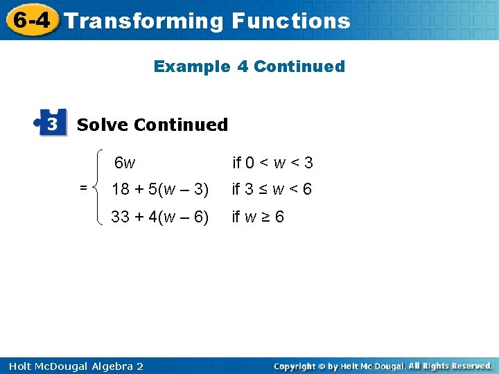 6 -4 Transforming Functions Example 4 Continued 3 Solve Continued = 6 w if 6 -4 Transforming Functions Example 4 Continued 3 Solve Continued = 6 w if