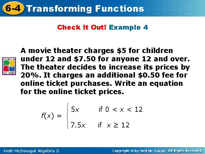6 -4 Transforming Functions Check It Out! Example 4 A movie theater charges $5 6 -4 Transforming Functions Check It Out! Example 4 A movie theater charges $5