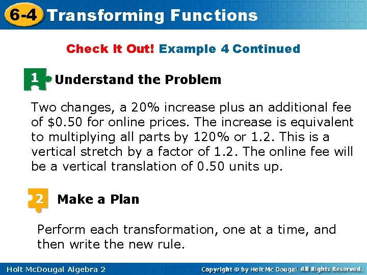 6 -4 Transforming Functions Check It Out! Example 4 Continued 1 Understand the Problem 6 -4 Transforming Functions Check It Out! Example 4 Continued 1 Understand the Problem