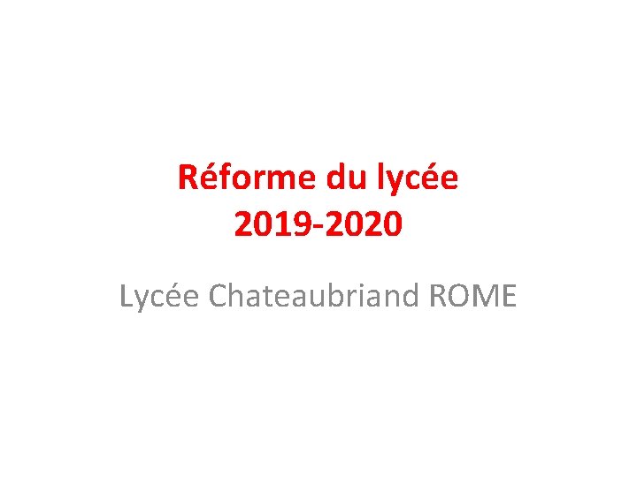 Réforme du lycée 2019 -2020 Lycée Chateaubriand ROME 