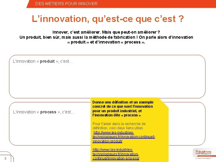– Quatrième niveau DES MÉTIERS POUR INNOVER L’innovation, qu’est-ce que c’est ? Innover, c’est