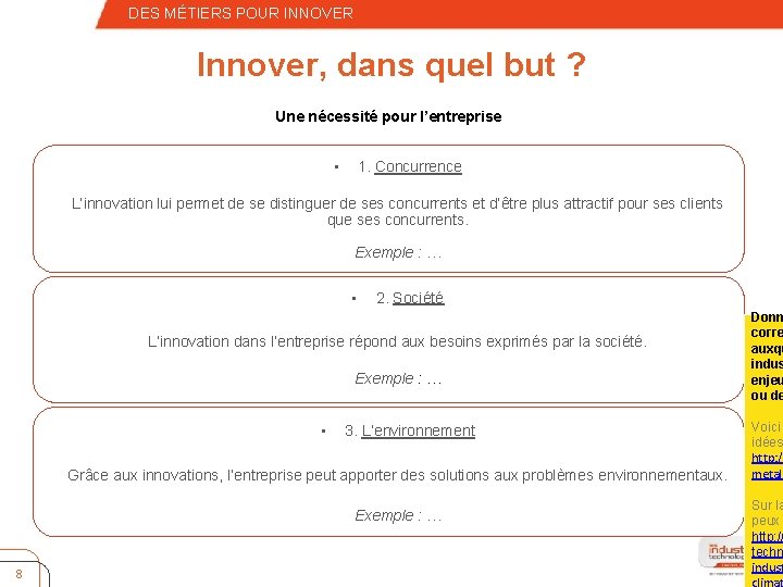 – Quatrième niveau DES MÉTIERS POUR INNOVER Innover, dans quel but ? Une nécessité