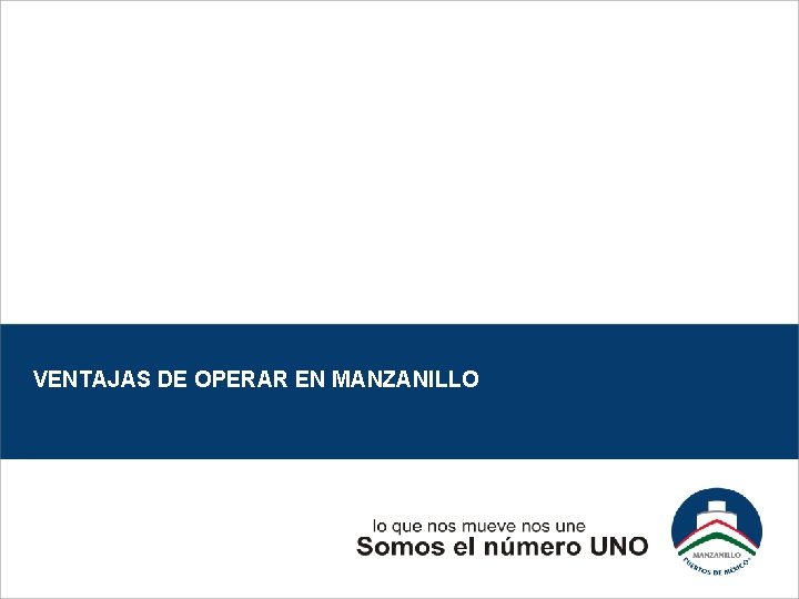 VENTAJAS DE OPERAR EN MANZANILLO 22 