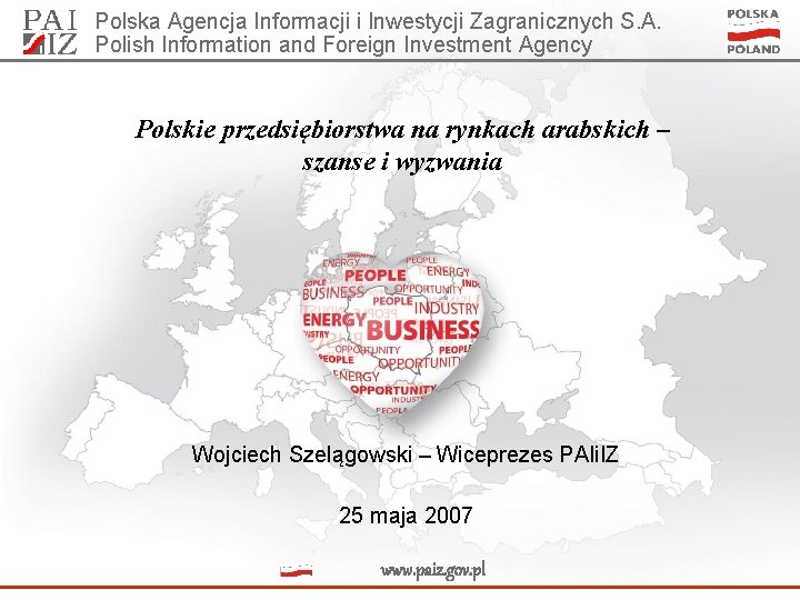 Polska Agencja Informacji i Inwestycji Zagranicznych S. A. Polish Information and Foreign Investment Agency