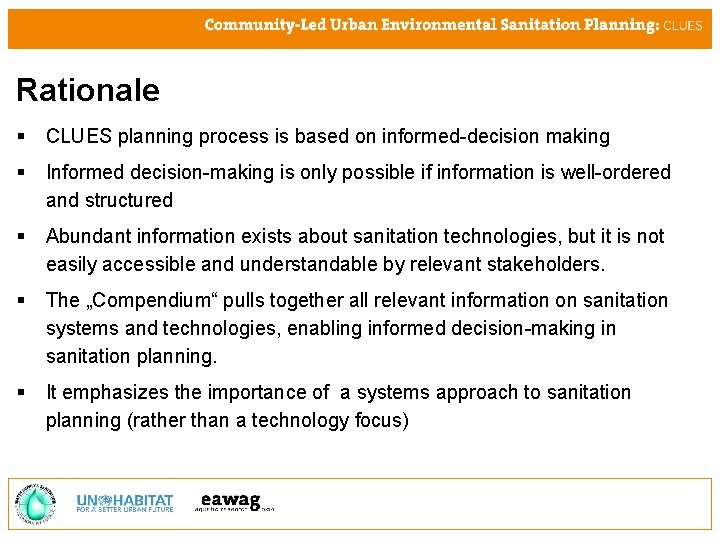 Rationale § CLUES planning process is based on informed-decision making § Informed decision-making is