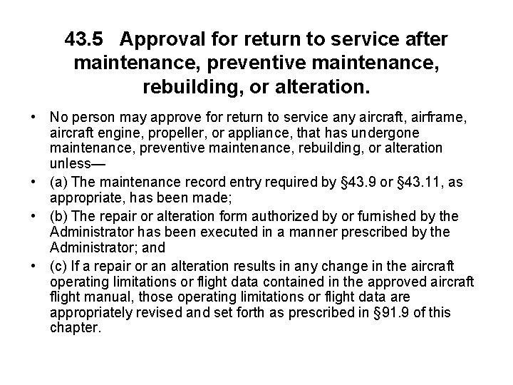 43. 5 Approval for return to service after maintenance, preventive maintenance, rebuilding, or alteration.