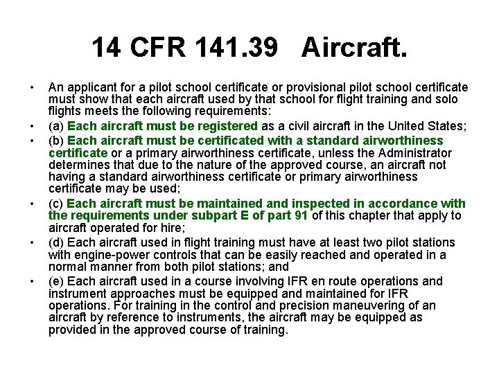 14 CFR 141. 39 Aircraft. • • • An applicant for a pilot school