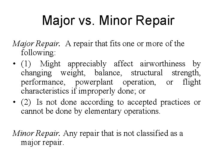 Major vs. Minor Repair Major Repair. A repair that fits one or more of
