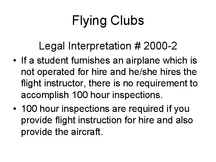 Flying Clubs Legal Interpretation # 2000 -2 • If a student furnishes an airplane