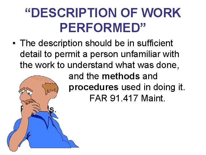 “DESCRIPTION OF WORK PERFORMED” • The description should be in sufficient detail to permit