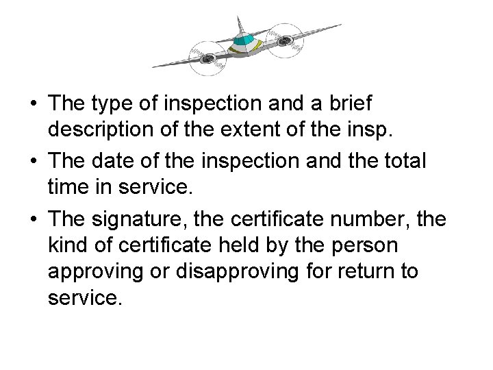  • The type of inspection and a brief description of the extent of