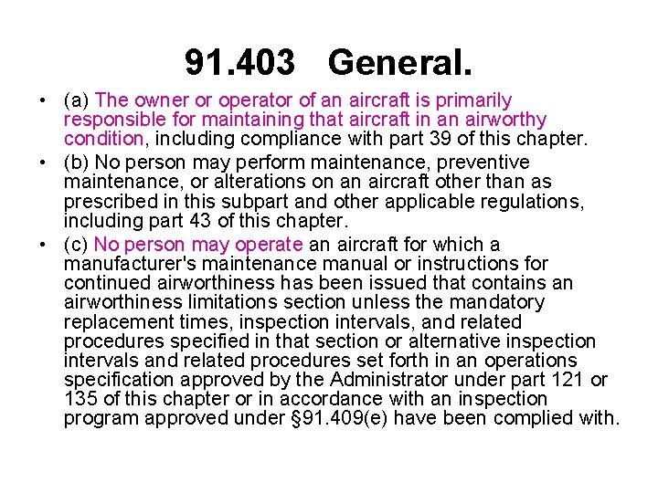 91. 403 General. • (a) The owner or operator of an aircraft is primarily