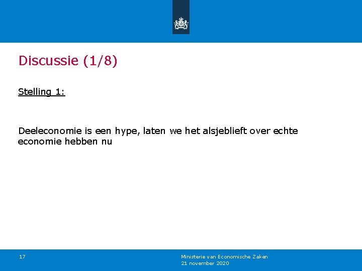 Discussie (1/8) Stelling 1: Deeleconomie is een hype, laten we het alsjeblieft over echte