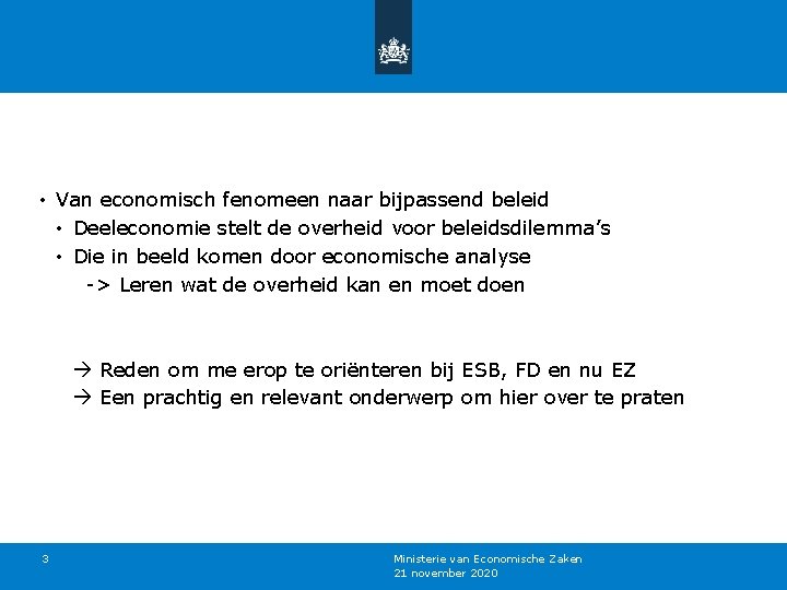 • Van economisch fenomeen naar bijpassend beleid • Deeleconomie stelt de overheid voor